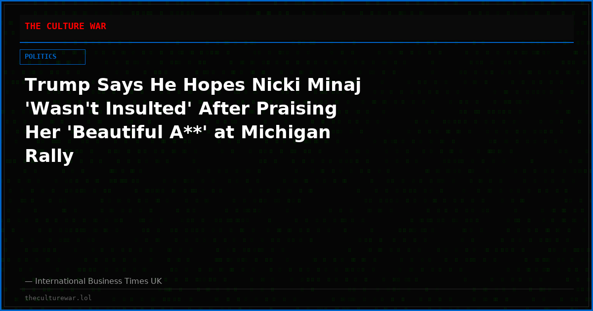 Trump Says He Hopes Nicki Minaj 'Wasn't Insulted' After Praising Her 'Beautiful A**' at Michigan Rally