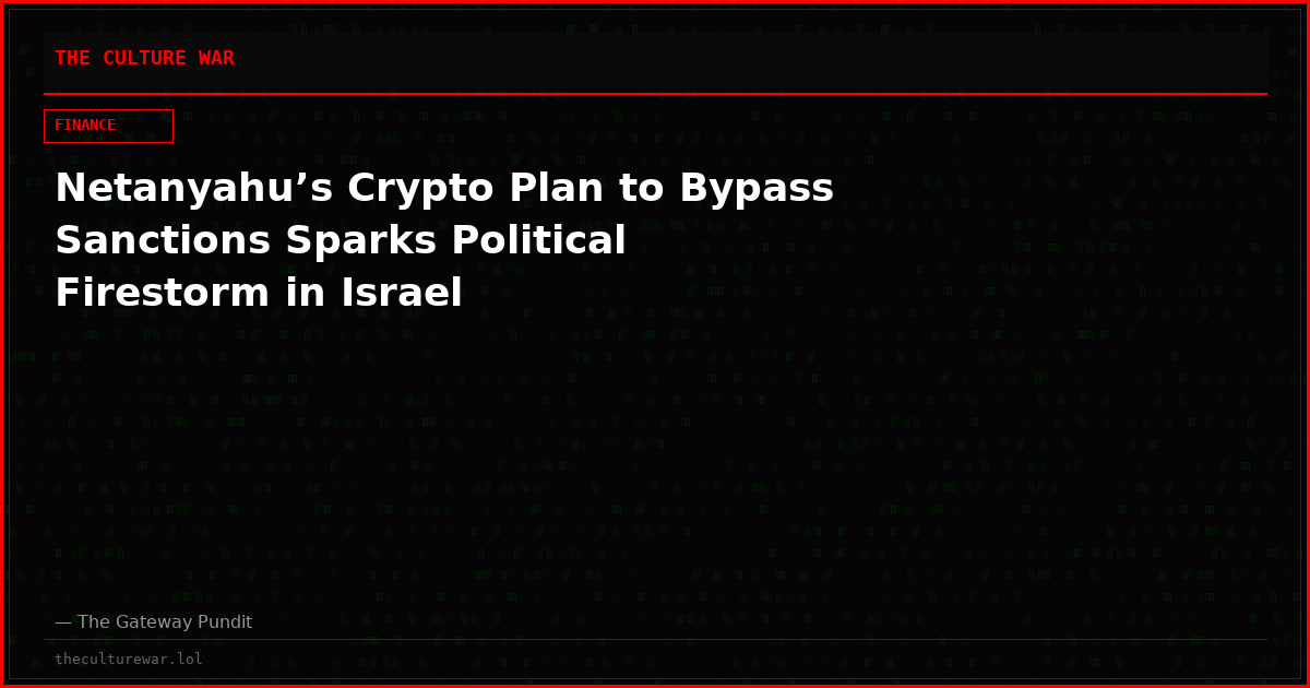 Netanyahu’s Crypto Plan to Bypass Sanctions Sparks Political Firestorm in Israel