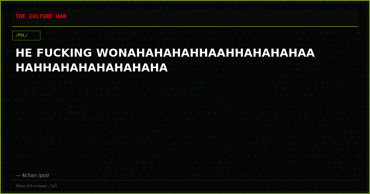 HE FUCKING WONAHAHAHAHHAAHHAHAHAHAAHAHHAHAHAHAHAHAHA