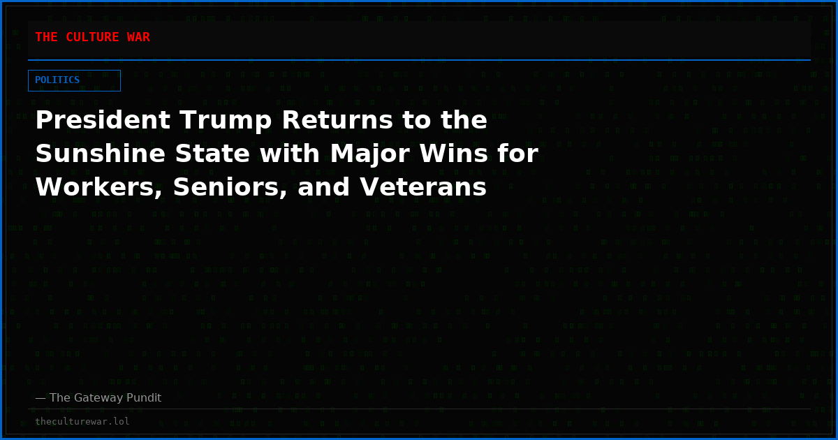 President Trump Returns to the Sunshine State with Major Wins for Workers, Seniors, and Veterans