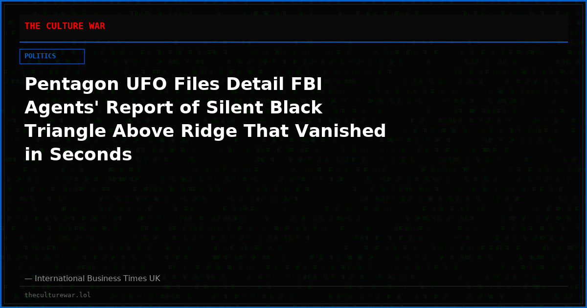 Pentagon UFO Files Detail FBI Agents' Report of Silent Black Triangle Above Ridge That Vanished in Seconds