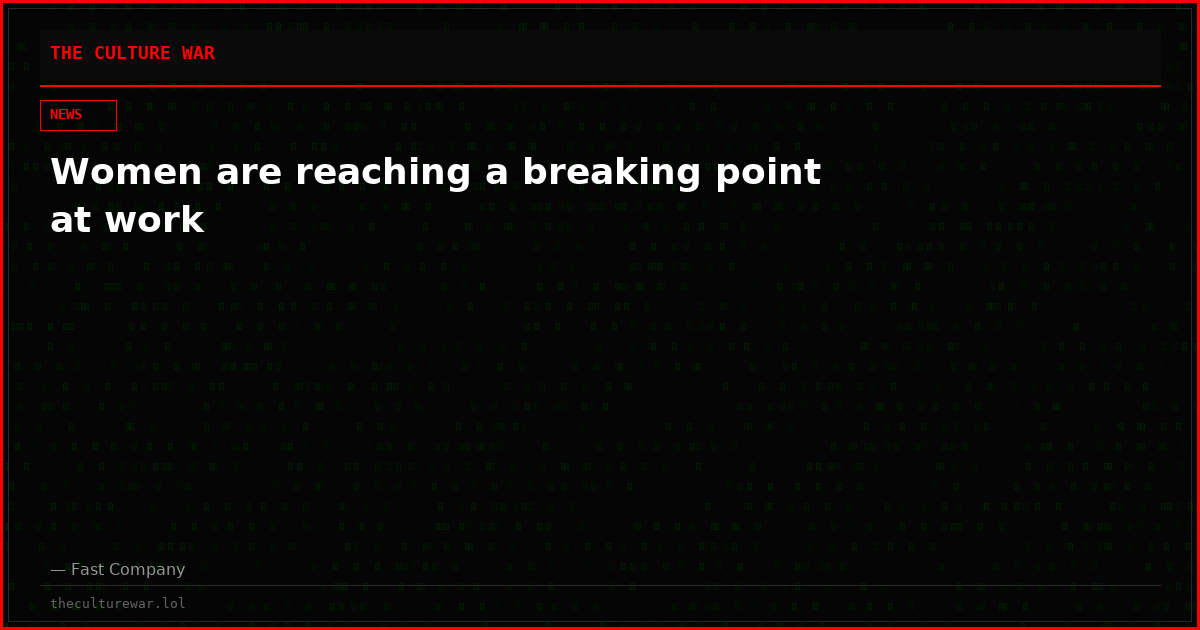 Women are reaching a breaking point at work