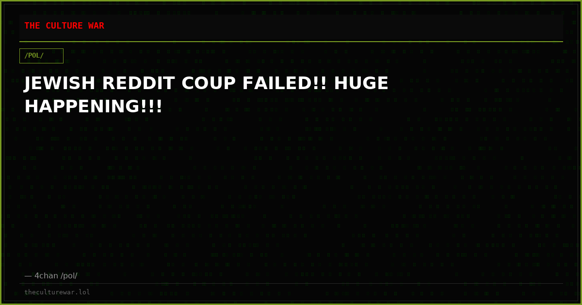 JEWISH REDDIT COUP FAILED!! HUGE HAPPENING!!!