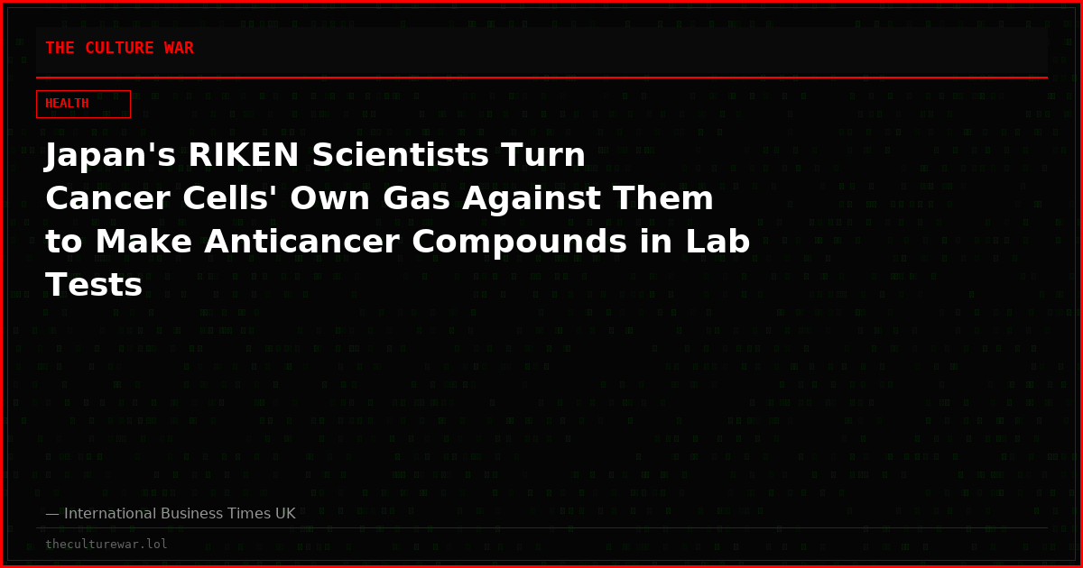Japan's RIKEN Scientists Turn Cancer Cells' Own Gas Against Them to Make Anticancer Compounds in Lab Tests