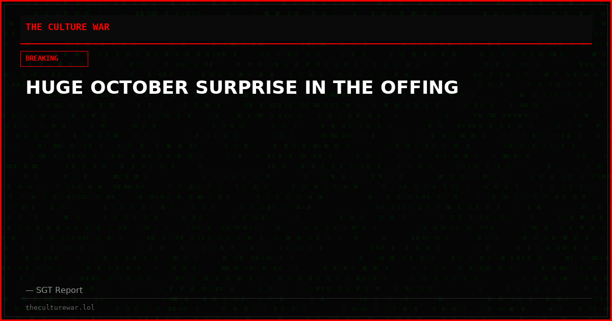 HUGE OCTOBER SURPRISE IN THE OFFING
