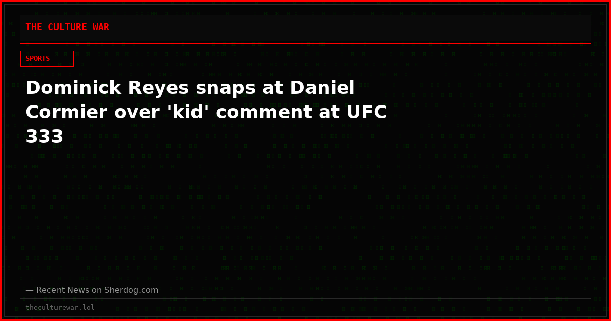 Dominick Reyes snaps at Daniel Cormier over 'kid' comment at UFC 333