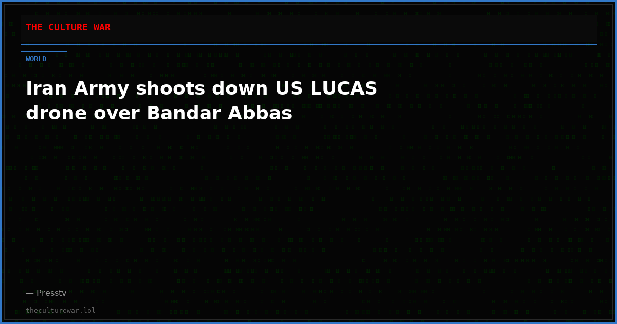 Iran Army shoots down US LUCAS drone over Bandar Abbas