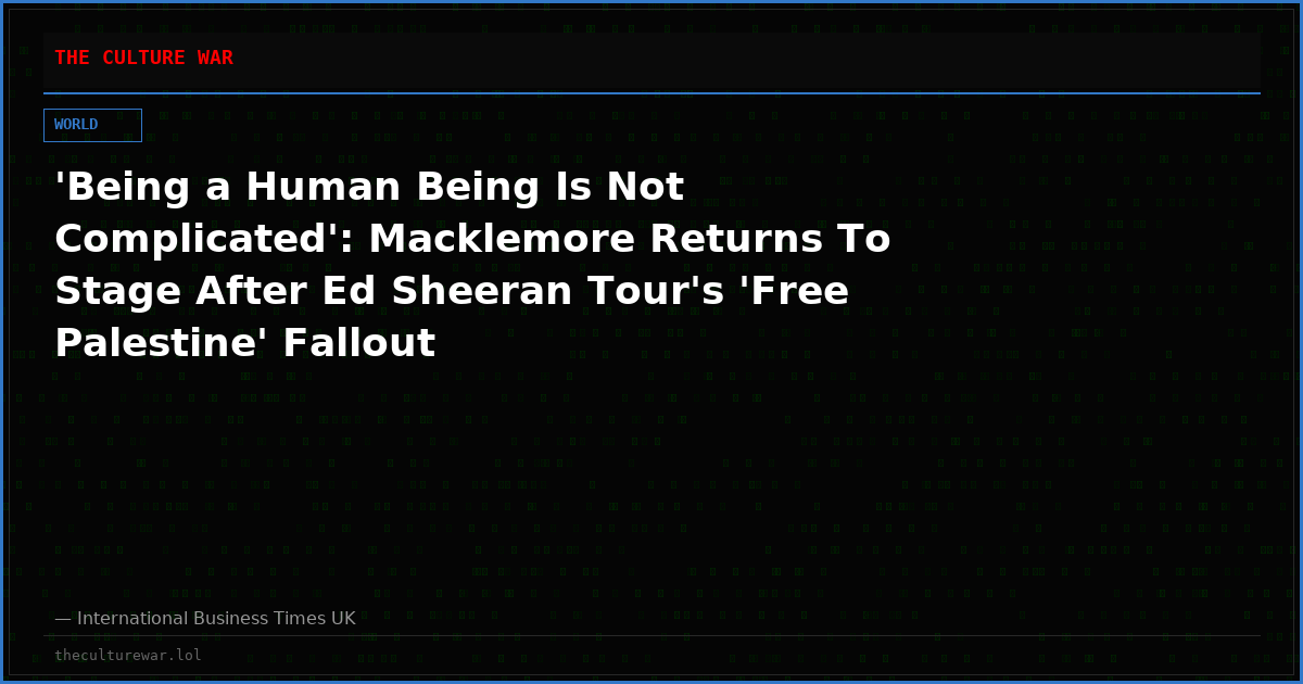 'Being a Human Being Is Not Complicated': Macklemore Returns To Stage After Ed Sheeran Tour's 'Free Palestine' Fallout