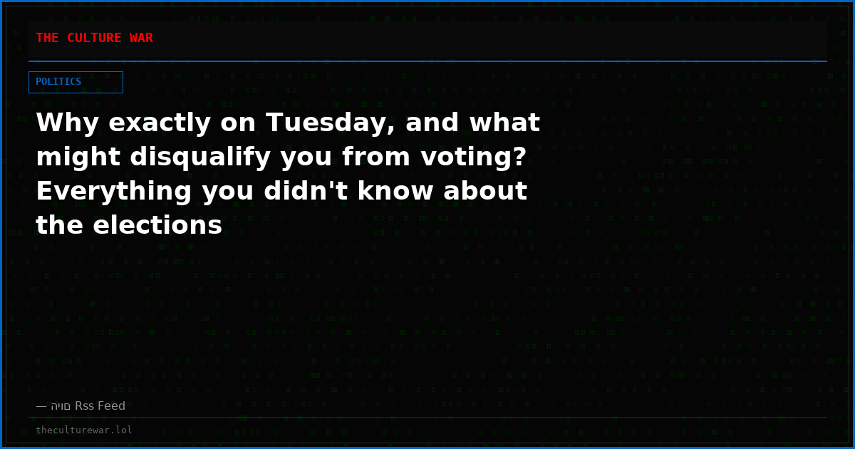 Why exactly on Tuesday, and what might disqualify you from voting? Everything you didn't know about the elections