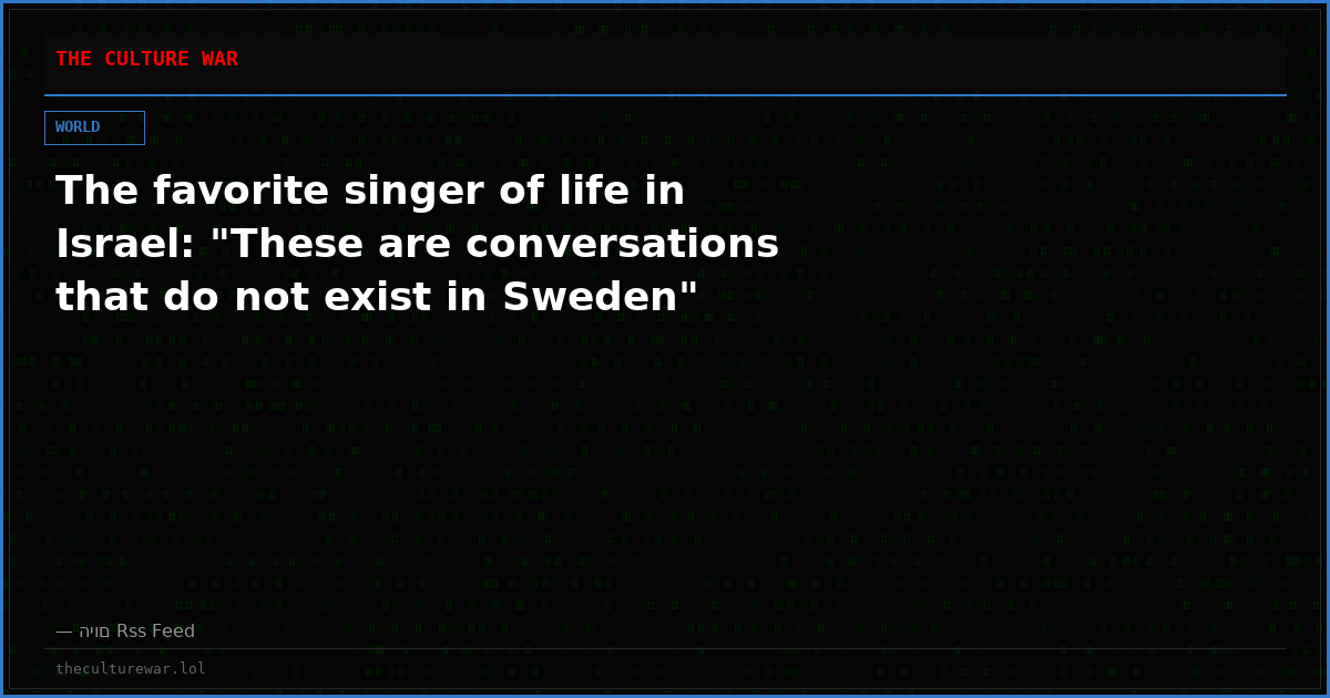 The favorite singer of life in Israel: "These are conversations that do not exist in Sweden"