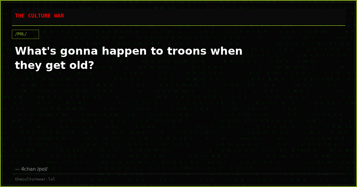 What's gonna happen to troons when they get old?