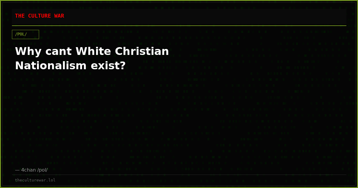 Why cant White Christian Nationalism exist?