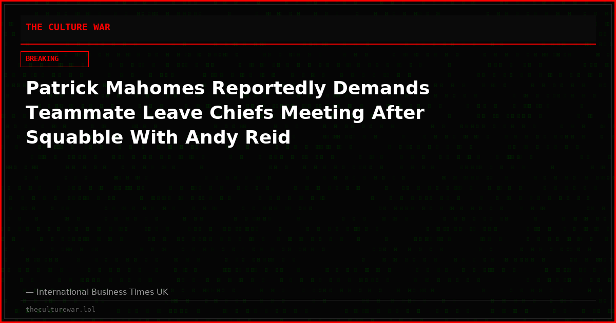 Patrick Mahomes Reportedly Demands Teammate Leave Chiefs Meeting After Squabble With Andy Reid