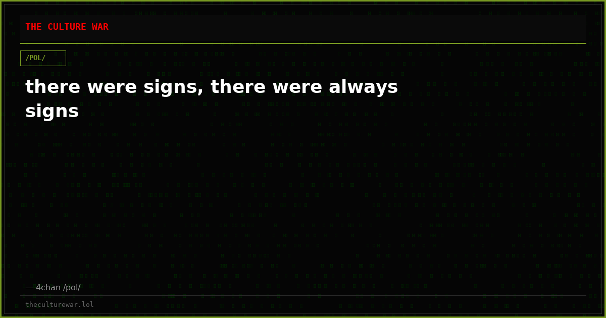 there were signs, there were always signs