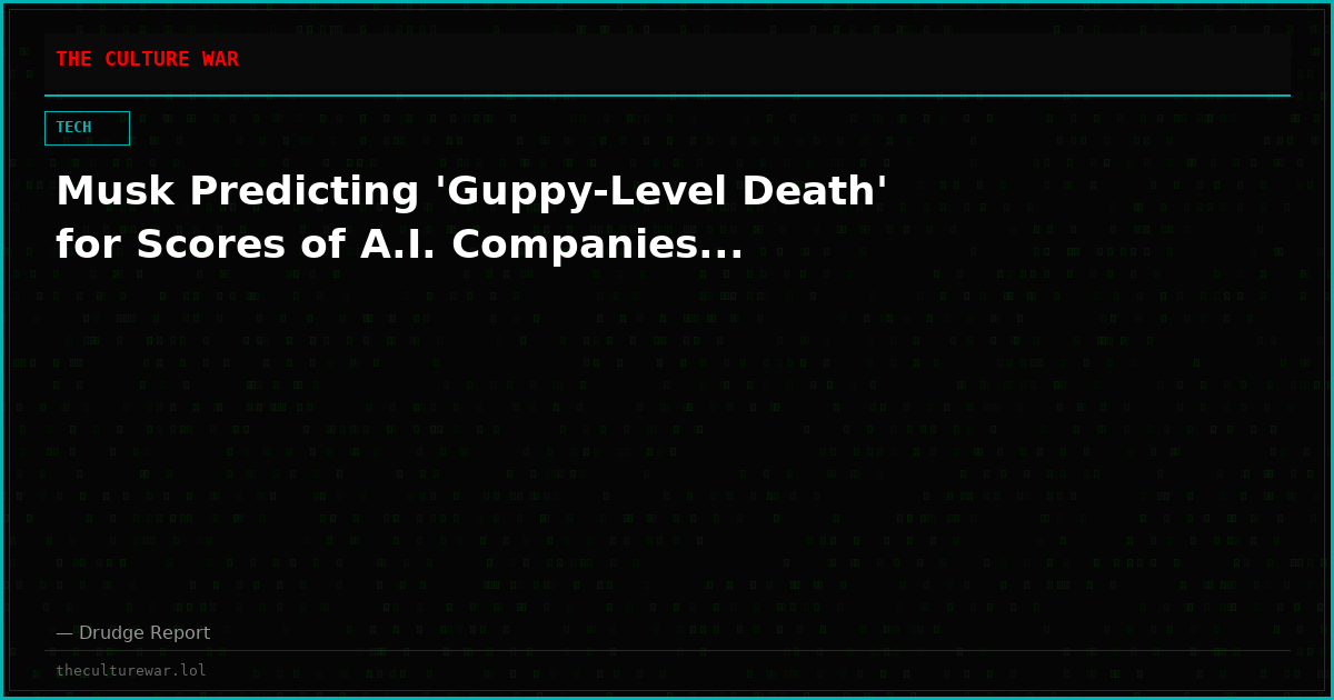 Musk Predicting 'Guppy-Level Death' for Scores of A.I. Companies...