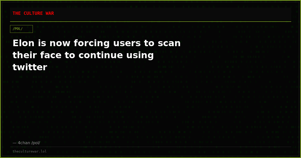 Elon is now forcing users to scan their face to continue using twitter