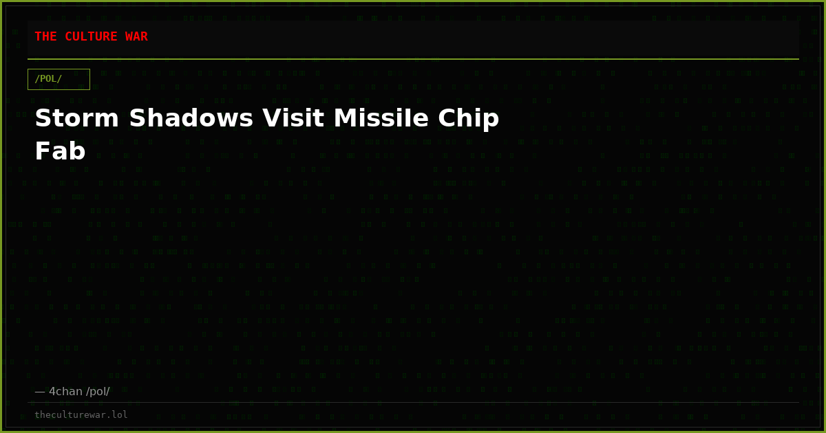 Storm Shadows Visit MissiIe Chip Fab