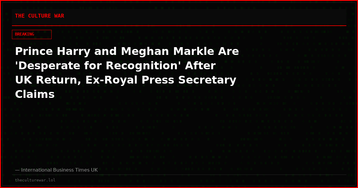 Prince Harry and Meghan Markle Are 'Desperate for Recognition' After UK Return, Ex-Royal Press Secretary Claims