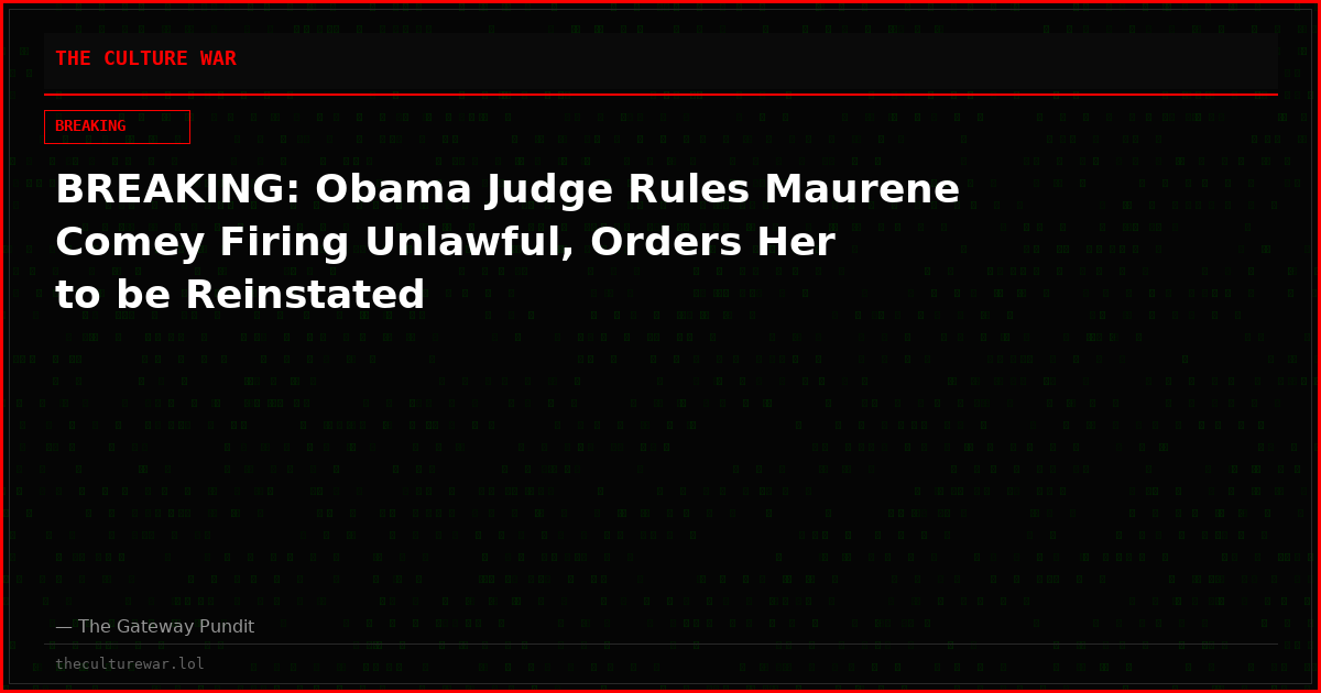 BREAKING: Obama Judge Rules Maurene Comey Firing Unlawful, Orders Her to be Reinstated