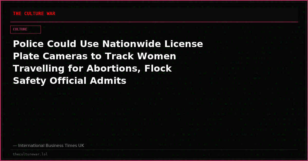 Police Could Use Nationwide License Plate Cameras to Track Women Travelling for Abortions, Flock Safety Official Admits