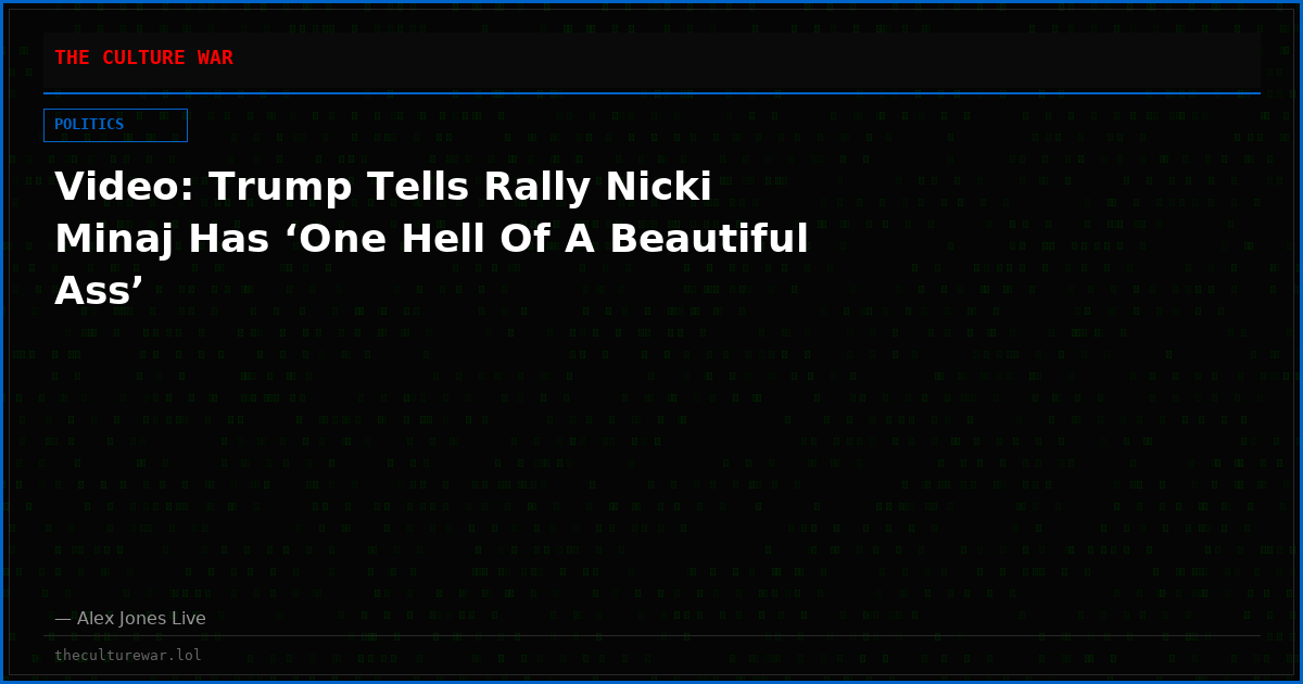 Video: Trump Tells Rally Nicki Minaj Has ‘One Hell Of A Beautiful Ass’
