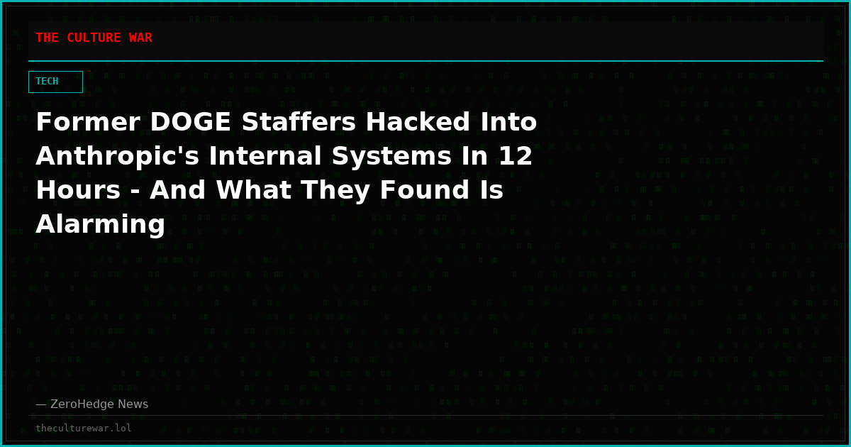 Former DOGE Staffers Hacked Into Anthropic's Internal Systems In 12 Hours - And What They Found Is Alarming