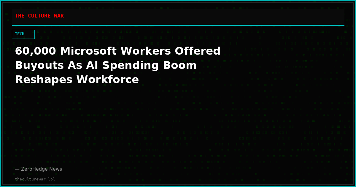60,000 Microsoft Workers Offered Buyouts As AI Spending Boom Reshapes Workforce