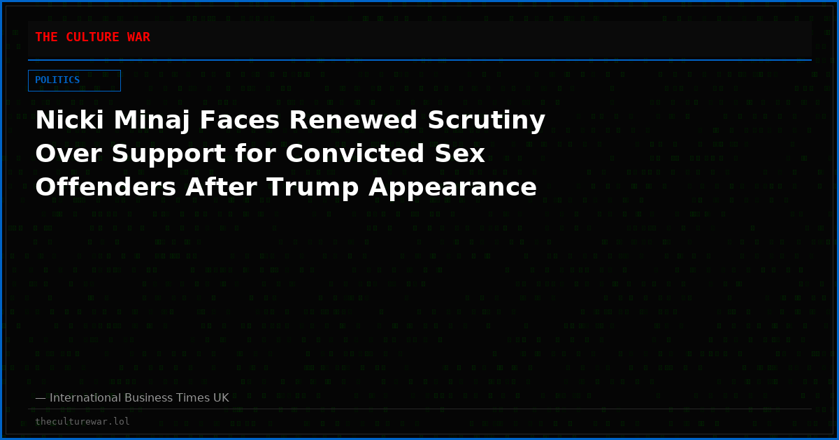 Nicki Minaj Faces Renewed Scrutiny Over Support for Convicted Sex Offenders After Trump Appearance