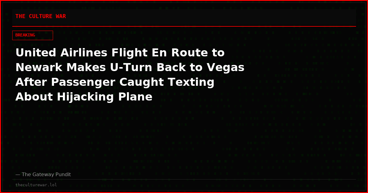United Airlines Flight En Route to Newark Makes U-Turn Back to Vegas After Passenger Caught Texting About Hijacking Plane
