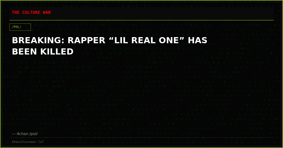 BREAKING: RAPPER “LIL REAL ONE” HAS BEEN KILLED