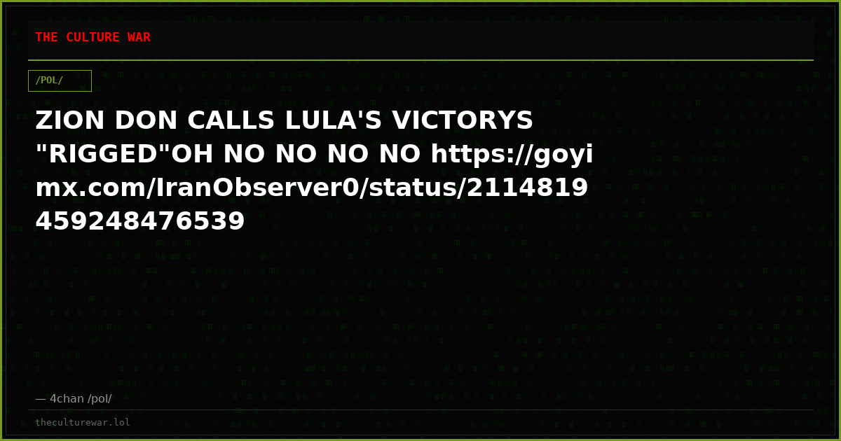 ZION DON CALLS LULA'S VICTORYS "RIGGED"OH NO NO NO NO https://goyimx.com/IranObserver0/status/2114819459248476539