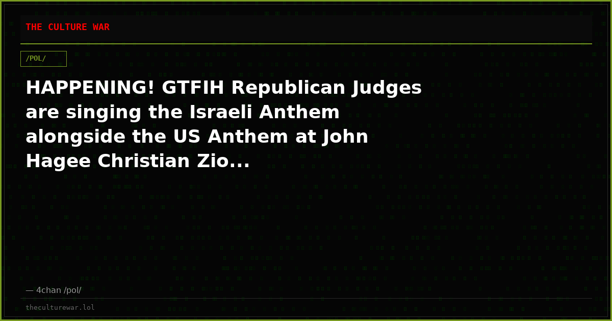 HAPPENING! GTFIH Republican Judges are singing the Israeli Anthem alongside the US Anthem at John Hagee Christian Zio...