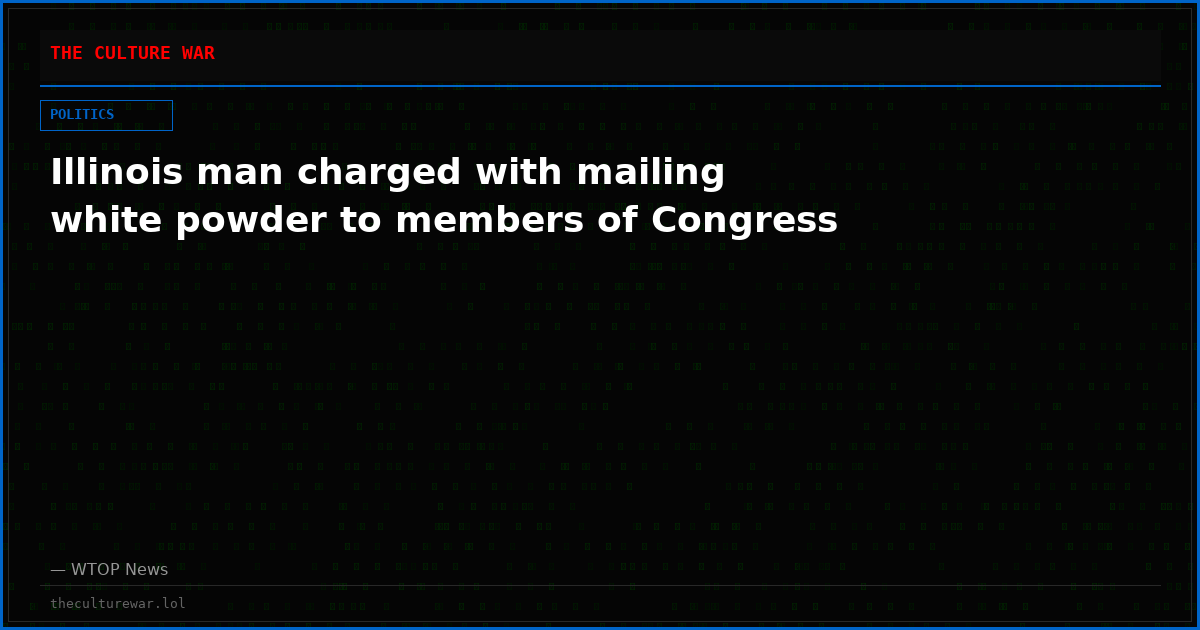 Illinois man charged with mailing white powder to members of Congress