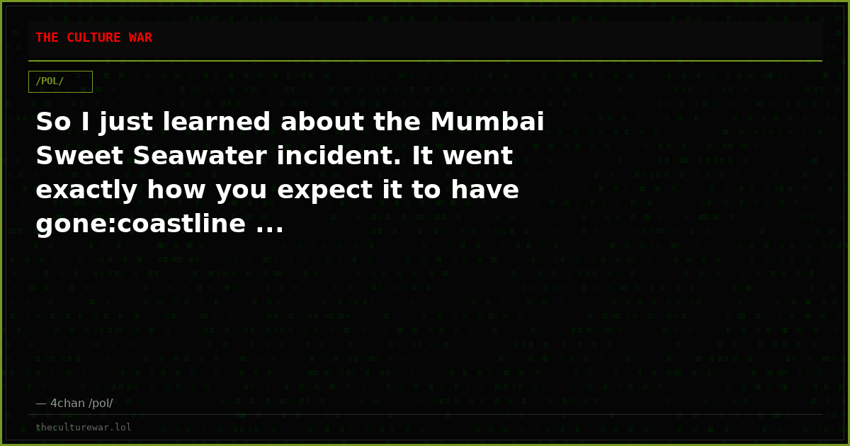 So I just learned about the Mumbai Sweet Seawater incident. It went exactly how you expect it to have gone:coastline ...