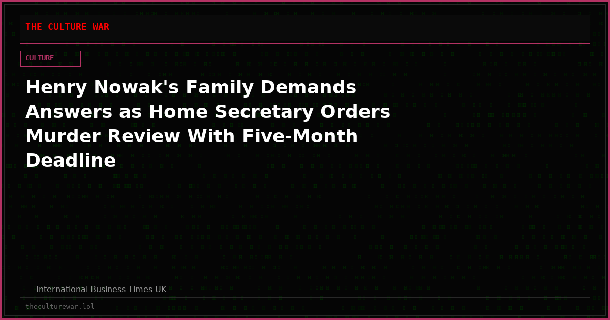 Henry Nowak's Family Demands Answers as Home Secretary Orders Murder Review With Five-Month Deadline