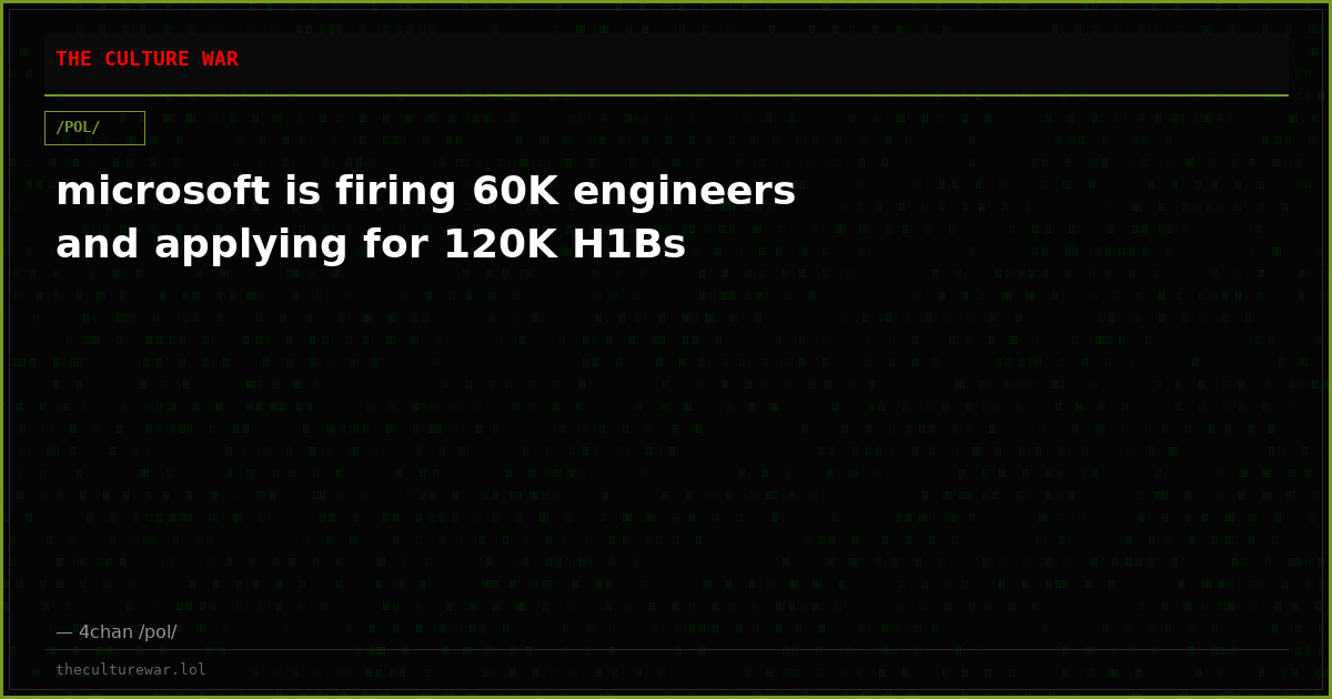 microsoft is firing 60K engineers and applying for 120K H1Bs