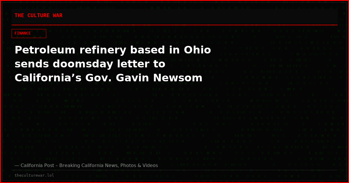 Petroleum refinery based in Ohio sends doomsday letter to California’s Gov. Gavin Newsom