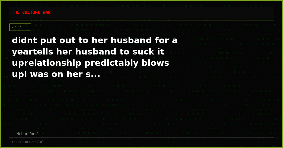 didnt put out to her husband for a yeartells her husband to suck it uprelationship predictably blows upi was on her s...