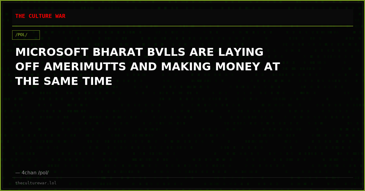 MICROSOFT BHARAT BVLLS ARE LAYING OFF AMERIMUTTS AND MAKING MONEY AT THE SAME TIME