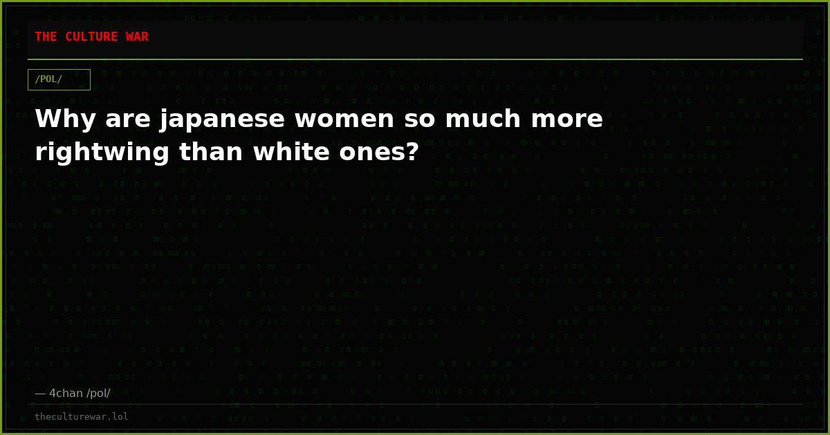Why are japanese women so much more rightwing than white ones?