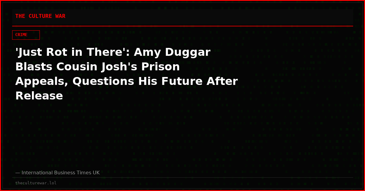 'Just Rot in There': Amy Duggar Blasts Cousin Josh's Prison Appeals, Questions His Future After Release