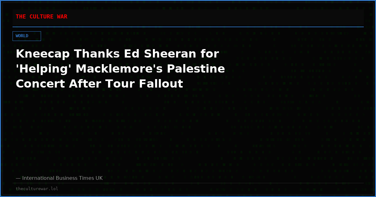 Kneecap Thanks Ed Sheeran for 'Helping' Macklemore's Palestine Concert After Tour Fallout