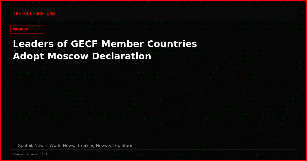 Leaders of GECF Member Countries Adopt Moscow Declaration