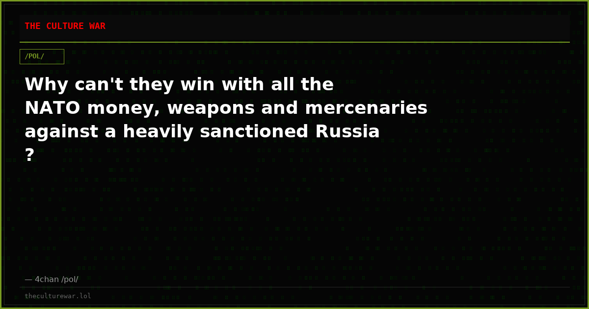 Why can't they win with all the NATO money, weapons and mercenaries against a heavily sanctioned Russia ?