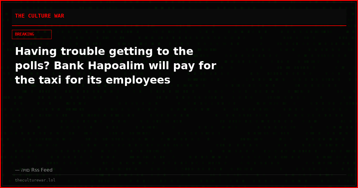 Having trouble getting to the polls? Bank Hapoalim will pay for the taxi for its employees