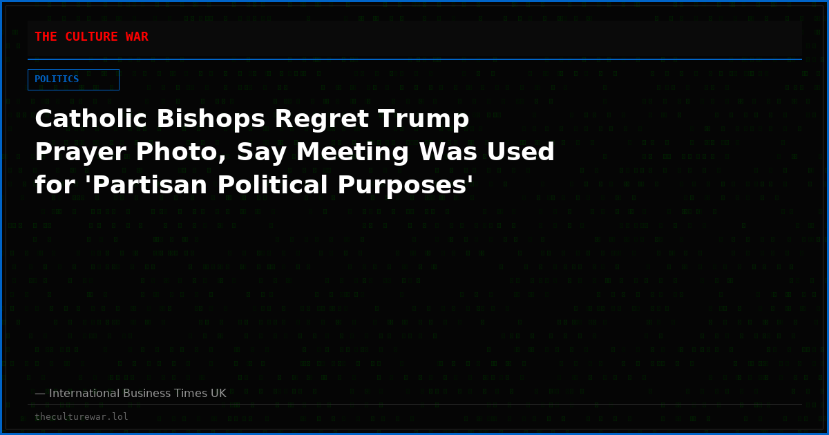 Catholic Bishops Regret Trump Prayer Photo, Say Meeting Was Used for 'Partisan Political Purposes'