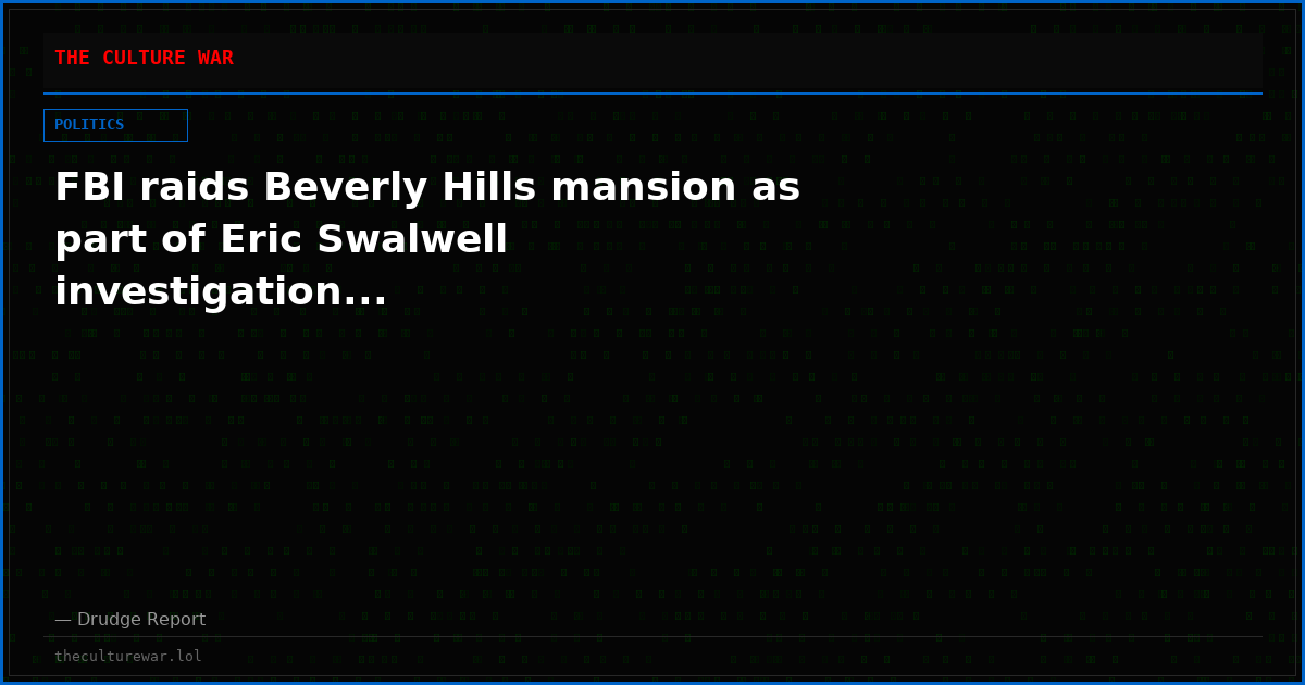 FBI raids Beverly Hills mansion as part of Eric Swalwell investigation...