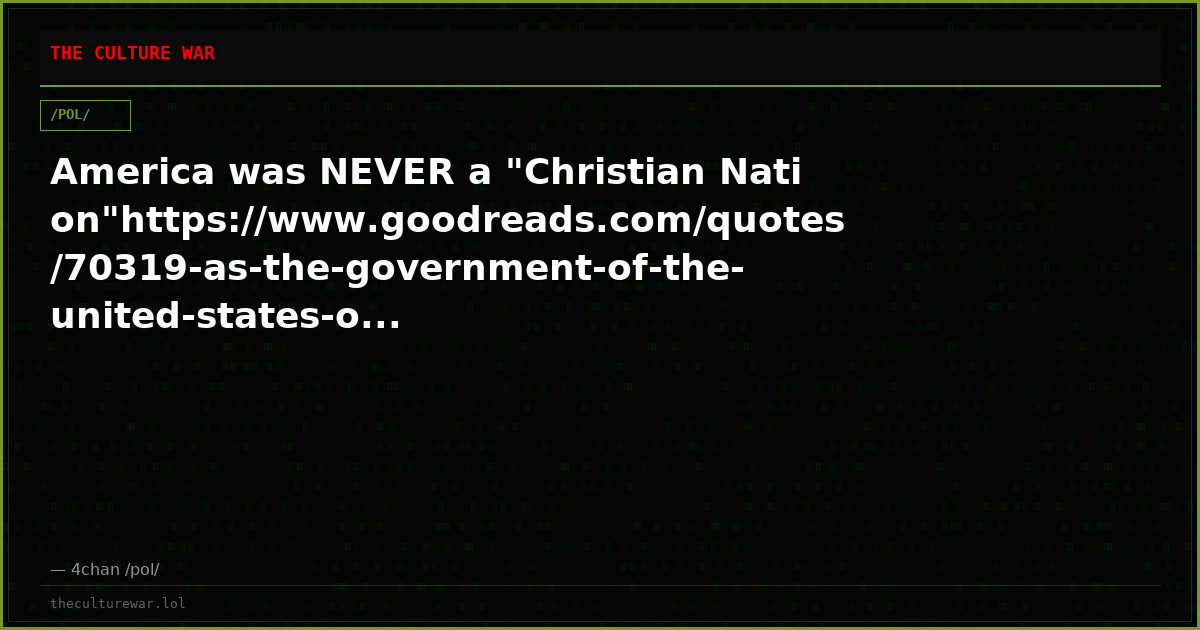 America was NEVER a "Christian Nation"https://www.goodreads.com/quotes/70319-as-the-government-of-the-united-states-o...