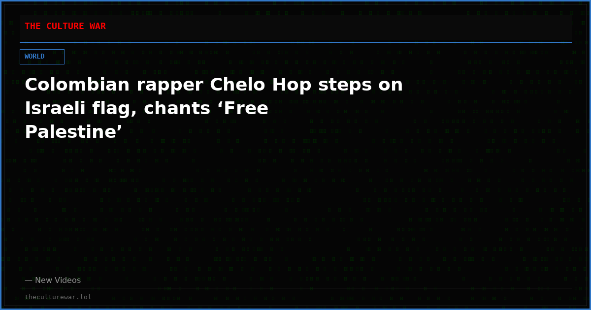 Colombian rapper Chelo Hop steps on Israeli flag, chants ‘Free Palestine’