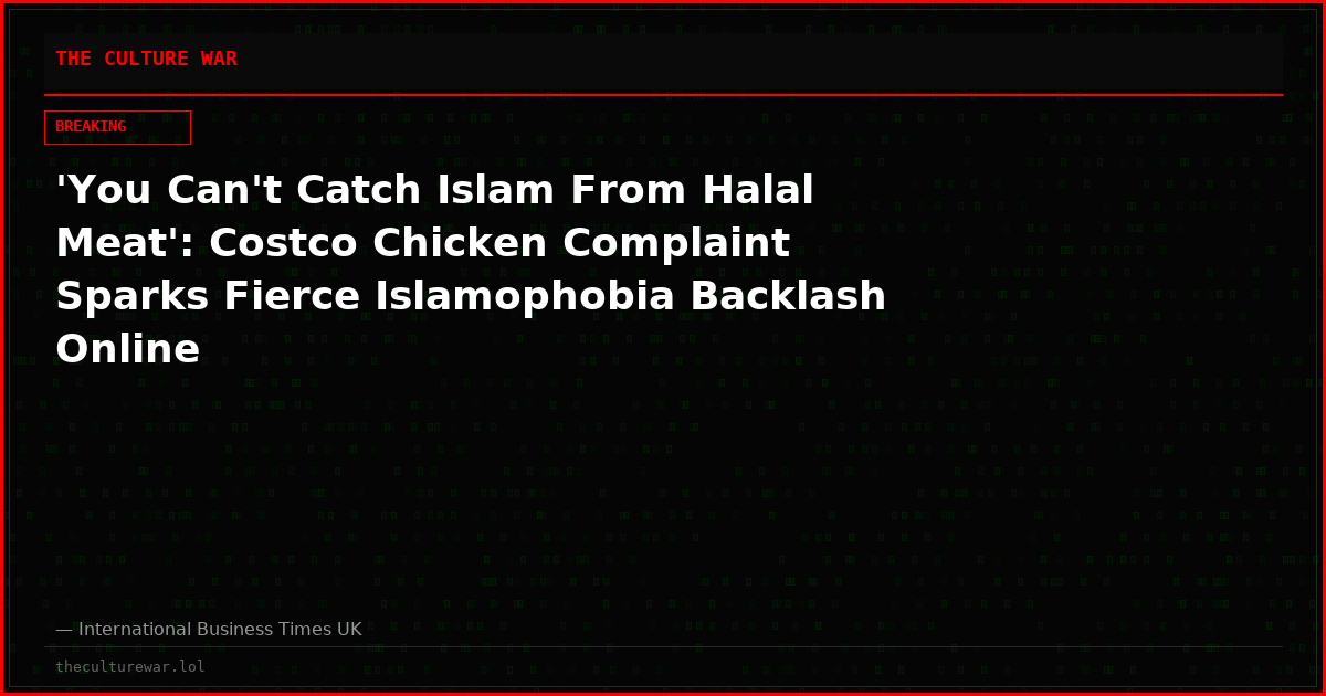'You Can't Catch Islam From Halal Meat': Costco Chicken Complaint Sparks Fierce Islamophobia Backlash Online